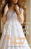 The Baron's Betrayal di Callie Hutton edito da Createspace