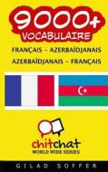 9000+ Francais - Azerbaidjanais Azerbaidjanais - Francais Vocabulaire di Gilad Soffer edito da Createspace