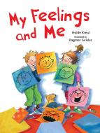 My Feelings and Me di Holde Kreul edito da Skyhorse Publishing