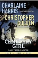 Charlaine Harris Cemetery Girl Book Three: Haunted di Charlaine Harris, Christopher Golden edito da DYNAMITE ENTERTAINMENT