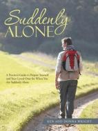 Suddenly Alone di Ken Wright, Donna Wright edito da AuthorHouse