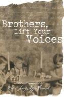 Brothers, Lift Your Voices di Robin Langstaff-French edito da FriesenPress
