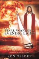 Final Voyages of Evening Light di Ron Osborn edito da XULON PR
