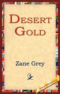 Desert Gold di Zane Grey edito da 1st World Library - Literary Society