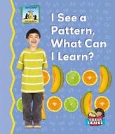 I See a Pattern, What Can I Learn? di Tracy Kompelien edito da SandCastle