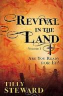 Revival in the Land: Are You Ready for It? di Tilly Steward edito da CREATION HOUSE