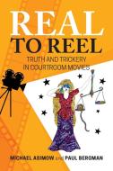 Real to Reel di Michael Asimow, Paul Bergman edito da Vandeplas Publishing