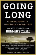 Going Long: Legends, Oddballs, Comebacks & Adventures di Runner's World edito da RODALE PR