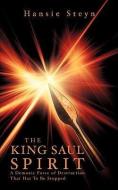 The King Saul Spirit di Hansie Steyn edito da XULON PR