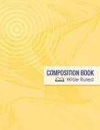 Composition Book, Wide Ruled di Speedy Publishing Llc edito da Speedy Publishing LLC