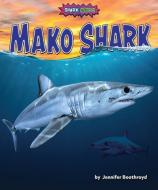 Mako Shark di Jennifer Boothroyd edito da BEARPORT PUB CO INC