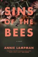 Sins of the Bees di Annie Lampman edito da PEGASUS BOOKS
