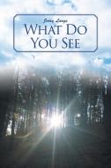 What Do You See di Jerry Large edito da Newman Springs Publishing, Inc.