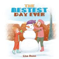 The Bestest Day Ever di Lisa Dunn edito da Page Publishing Inc