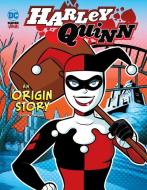 Harley Quinn: An Origin Story di Laurie S. Sutton edito da STONE ARCH BOOKS