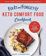 Fix-It and Forget-It Keto Comfort Food Cookbook: 127 Super Easy Slow Cooker Meals di Hope Comerford edito da GOOD BOOKS