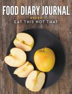 Food Diary Journal di Speedy Publishing Llc edito da Weight A Bit