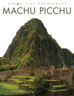 Machu Picchu di Lori Dittmer edito da CREATIVE ED & PAPERBACKS