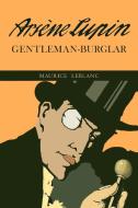 The Extraordinary Adventures of Arsene Lupin, Gentleman-Burglar di Maurice Leblanc edito da Martino Fine Books