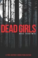 Dead Girls di Russ Trautwig edito da BOOKBABY