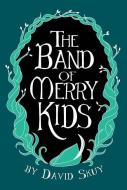 The Band of Merry Kids di David Skuy edito da ORCA BOOK PUBL
