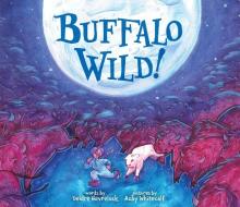 Buffalo Wild! di Deidre Havrelock edito da Annick Press Ltd
