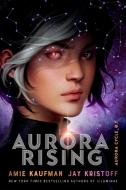 Aurora Rising (The Aurora Cycle) di Amie Kaufman, Jay Kristoff edito da Oneworld Publications