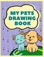 My Pets Drawing Book: Furry Friends Pets Sketch Book Art Journal di Peachy Keen Products edito da INDEPENDENTLY PUBLISHED