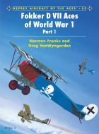 Fokker D VII Aces of World War I di Norman Franks, Greg Van Wyngarden edito da Bloomsbury Publishing PLC
