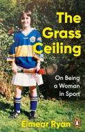 The Grass Ceiling di Eimear Ryan edito da Penguin Books Ltd