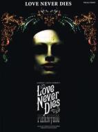 Andrew Lloyd Webbers Love Never Dies edito da Omnibus Press