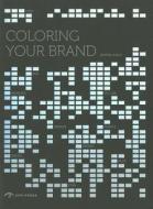Coloring Your Brand di Yang Peng edito da Cypi Press