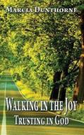 Walking In The Joy di Marcia Dunthorne edito da The Cloister House Press
