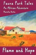 Flame and Hope: An African Adventure di Maretha Botha edito da Lionheart Publishing House