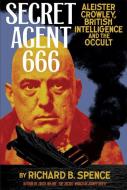 Secret Agent 666 di Richard B. Spence edito da Feral House,U.S.
