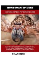 Huntsman Spiders di Lolly Brown edito da NRB Publishing