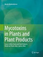 Mycotoxins in Plants and Plant Products di Martin Weidenbörner edito da Springer International Publishing