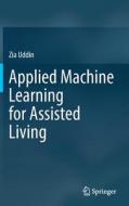 Applied Machine Learning for Assisted Living di Zia Uddin edito da Springer International Publishing