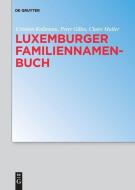 Luxemburger Familiennamenbuch di Peter Gilles, Cristian Kollmann, Claire Muller edito da De Gruyter