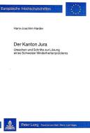 Der Kanton Jura di Hans-Joachim Harder edito da P.I.E.