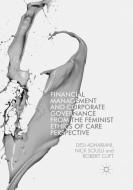 Financial Management and Corporate Governance from the Feminist Ethics of Care Perspective di Desi Adhariani, Robert Clift, Nick Sciulli edito da Springer International Publishing