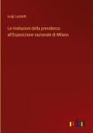 Le rivelazioni della previdenza all'Esposizione nazionale di Milano di Luigi Luzzatti edito da Outlook Verlag