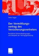 Der Vermittlungsvertrag Des Versicherungsvertreters di Stefan Segger edito da Gabler Verlag