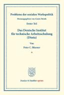 Das Deutsche Institut für technische Arbeitsschulung (Dinta). di Peter C. Bäumer edito da Duncker & Humblot