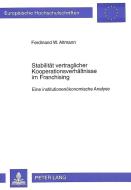 Stabilität vertraglicher Kooperationsverhältnisse im Franchising di Ferdinand W. Altmann edito da Lang, Peter GmbH