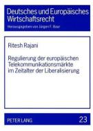Regulierung der europäischen Telekommunikationsmärkte im Zeitalter der Liberalisierung di Ritesh Rajani edito da Lang, Peter GmbH