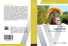 Legion GmbH di Stefan Zehetner edito da AV Akademikerverlag