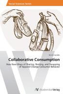 Collaborative Consumption di Kristin Sendler edito da AV Akademikerverlag