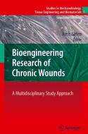 Bioengineering Research Of Chronic Wounds edito da Springer-verlag Berlin And Heidelberg Gmbh & Co. Kg