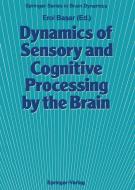 Dynamics of Sensory and Cognitive Processing by the Brain edito da Springer Berlin Heidelberg
